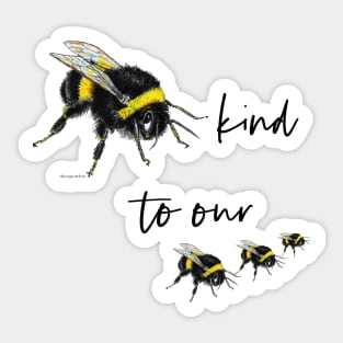 Bee kind to our bees Sticker